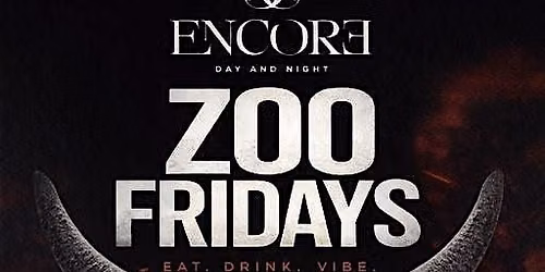 Zoo Fridays @ Encore Houston
