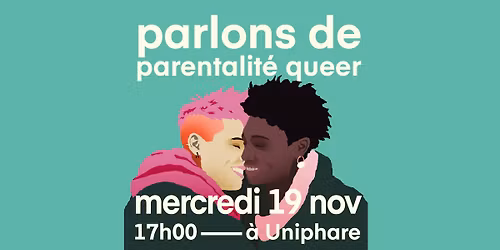 Parlons de parentalit\u00e9 queer - Uniphare