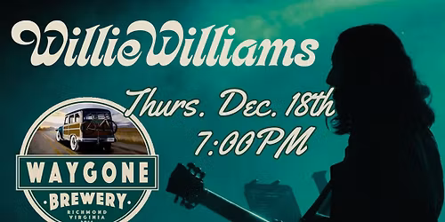 Willie Williams Live At Waygone Brewing