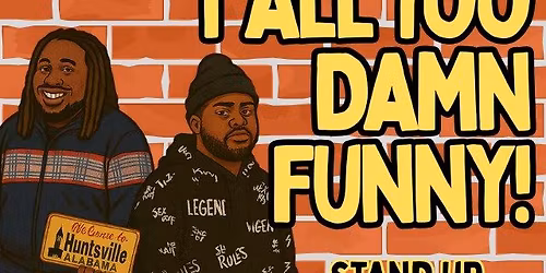 Y'All Too Damn Funny Comedy Show