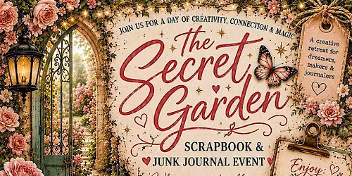 The Secret Garden: A Junk Journal\/ Scrapbook Event