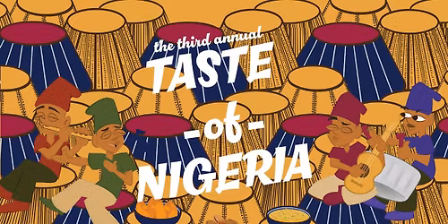 3rd Annual Taste of Nigeria: A Night of Food, Music & Culture and Fundraising
