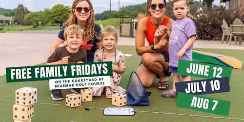Free Family Fridays on the Courtyard at Braemar Golf Course