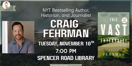 Craig Fehrman, THIS VAST ENTERPRISE: A NEW HISTORY OF LEWIS AND CLARK