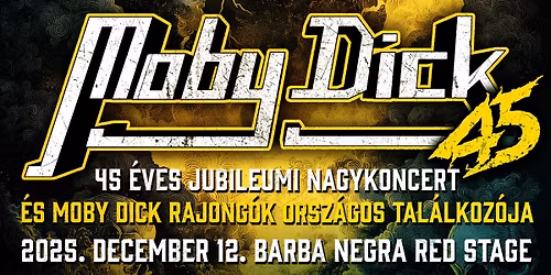 MOBY DICK 45 \u00c9VES JUBILEUMI NAGYKONCERT \u2605 BARBA NEGRA