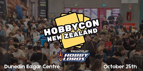 HobbyCon Presented By Hobby Lords - Dunedin October 25th