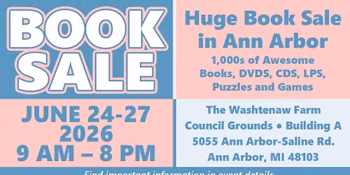 HUGE BOOK SALE in Ann Arbor, JUNE 2026- Quality Books, Quality Prices! 1,000's of AWESOME Books!