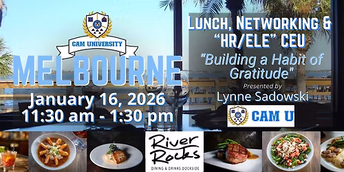 CAM U MELBOURNE Lunch, Networking, and 1-hour CEU at River Rocks