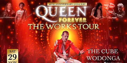 Queen Forever - WODONGA, VIC - The Works Tour