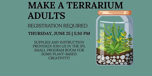 Make a Terrarium - Registration Required