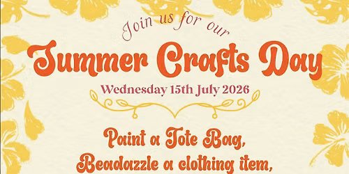 Summer Crafts Day (Wednesday 15th July 2026)