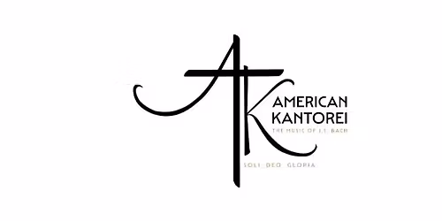 American Kantorei - First Sunday After Trinity