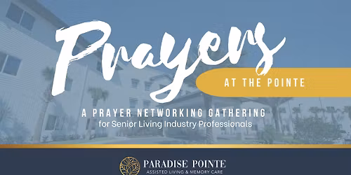 Prayers at the Pointe: A Networking Gathering for Senior Living Industry Professionals