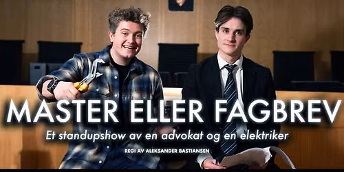 Master eller fagbrev - Et standupshow av en advokat og en elektriker