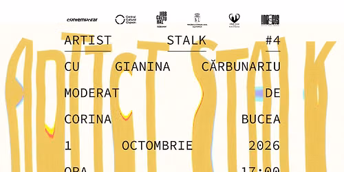 Artist Stalk #4 cu Gianina Cărbunariu