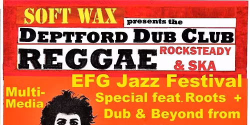 Deptford Dub Club \u2013 EFG Jazz Fest. Special feat. Tessa (The Slits)