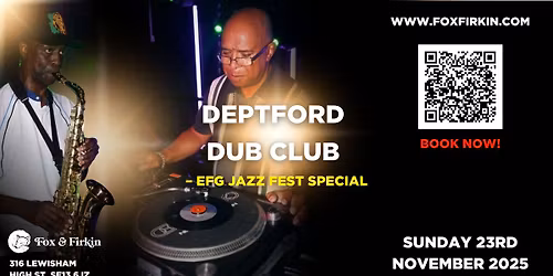 Deptford Dub Club \u2013 EFG Jazz Fest Special