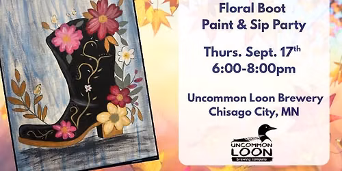 Floral Boot Paint and Sip at Uncommon Loon Brewery