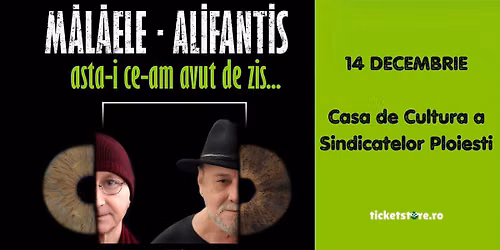 Asta-i ce-am avut de zis... - Horațiu Mălăele & Nicu Alifantis - Ploiesti