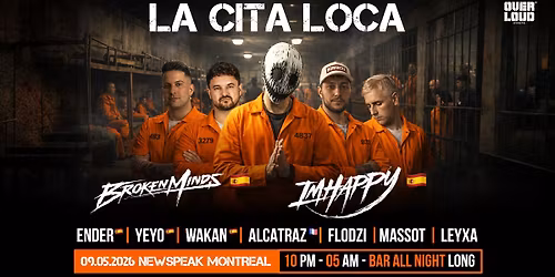 Overloud presents : LA CITA LOCA w\/ Broken Minds, IMHAPPY & More