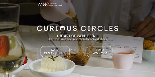 MW Curious Circles: An Exclusive Tea Appreciation Workshop