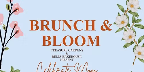 Brunch & Bloom \ud83e\udd50\ud83d\udc90 Mother\u2019s Day Weekend Brunch