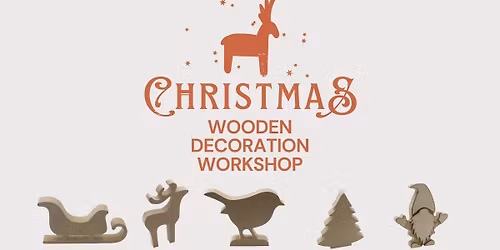 Wooden Christmas Decoration Painting Workshop - 7 December 