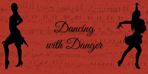 Dancing with Danger - M**der Mystery Dinner (April 4)