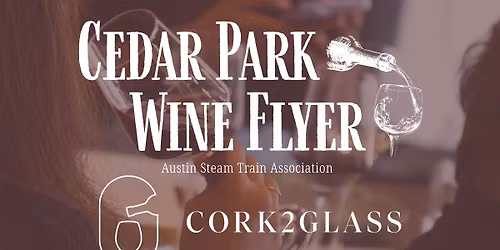Cedar Park Wine Flyer: Featuring Cork2Glass