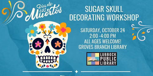 Sugar Skull Decorating Workshop at Groves Branch Library