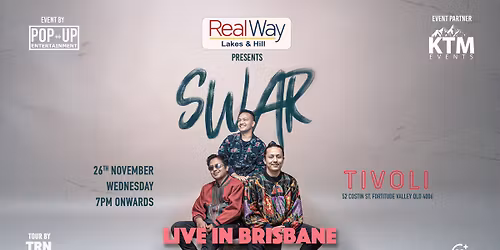 Realway Lakes and Hill Presents: Swar Live in Brisbane