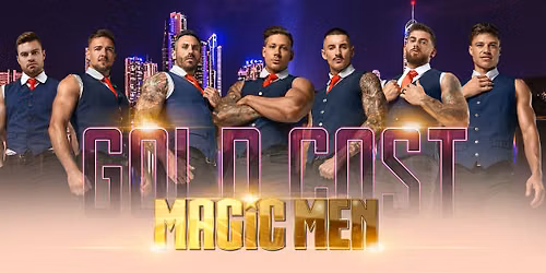 Magic Men Gold Coast - Surfers Paradise