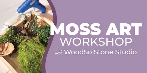 Moss Art Workshop with WoodSolStoneStudio