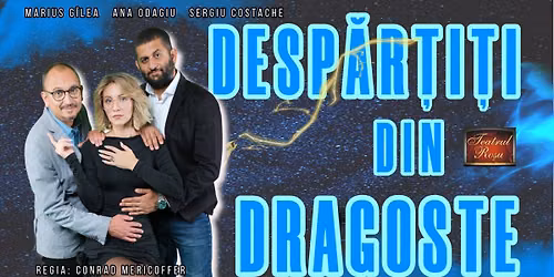 Comedie/Teatru - Despărțiți din dragoste - Constanța — Centrul Multifuncțional Educativ pentru Tineret “Jean Constantin”