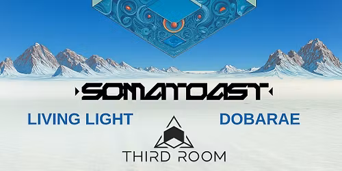 Desert Dwellers w\/ Somatoast, Living Light & Dobarae @ Third Room