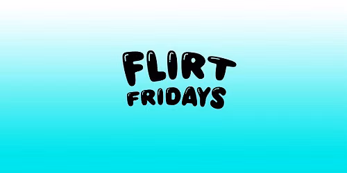 Flirt Friday (Nightclub)