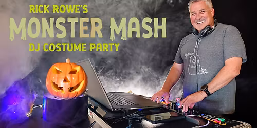 Rick Rowe's: Monster Mash DJ Dance Party - Halloweekend Spectacular