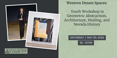 Western Dream Spaces: Youth Workshop in Abstraction, Architecture, Healing, and Nevada History