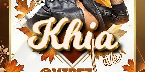 THANKSGIVING WEEKEND SATURDAY NOV 28th KHAI LIVE @ VIBEZ
