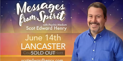 Messages from Spirit with Psychic Medium Scot Edward Henry in Lancaster - Sold Out