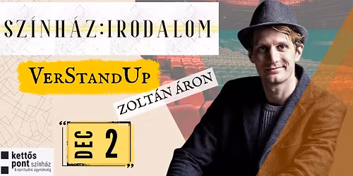 SZ\u00cdNH\u00c1Z:IRODALOM - Zolt\u00e1n \u00c1ron: VerStandUp - Kett\u0151spont Irodalmi Sz\u00ednpad 5.