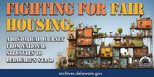 Fighting for Fair Housing: A Historical Journey from National Struggles to Delaware's Stand