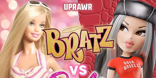 UPRAWR: Bratz vs Barbie Clubnight