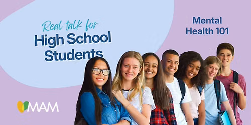 Mental Health 101 - Real talk for High School Students