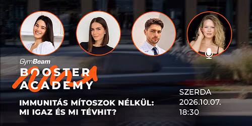 Booster Academy: Immunit\u00e1s m\u00edtoszok n\u00e9lk\u00fcl - Mi igaz \u00e9s mi t\u00e9vhit? 
