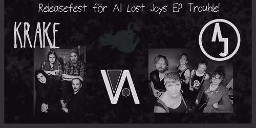 Releasefest f\u00f6r All Lost Joys EP "Trouble"! - All Lost Joys, Krake & Det Vita Bruset