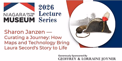 Lecture \u2014 Curating a Journey: How Maps and Technology Bring Laura Secord's Story to Life