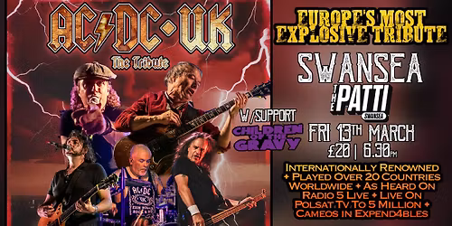 AC\/DC UK | SWANSEA \ud83c\udff4\udb40\udc67\udb40\udc62\udb40\udc77\udb40\udc6c\udb40\udc73\udb40\udc7f W\/Children Of The Gravy | The PATTI