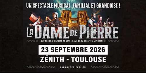 La Dame de Pierre - Zenith Toulouse