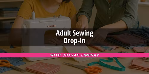 FRIDAY Adult Sewing Drop-In